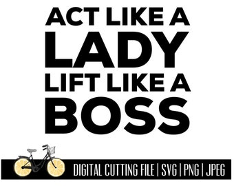 Act Like A Lady svg | Quote svg | Fitness svg | svg files | svg files quotes | fitness tank tops | svg files for cricut | svg designs