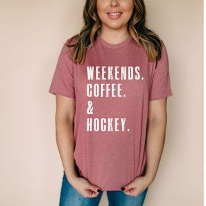 WEEKENDS. COFFEE. & HOCKEY | Hockey Mom Shirt | Hockey Gifts | Hockey Tshirt | Hockey Player Shirt | Shirt for Mom | Hockey Mom Svg