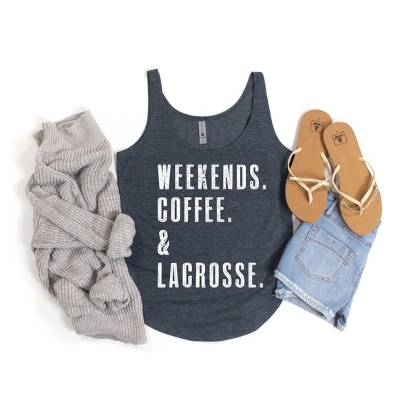 Weekends. Coffee. & Lacrosse. Tank | Lacrosse Gifts | Lacrosse Mom Shirt | Lacrosse Mom svg | Mom of Lacrosse Player