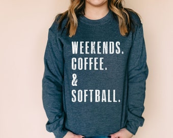 Weekends. Coffee. & Softball. Sweatshirt | Softball Mom Shirt | Softball Sweatshirt | Sweatshirt for Women |Sweaters for Women