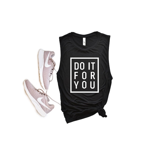 Do It For You Tank | Workout Tanks For Women | Gym Tanks for Women | Cute Workout Tanks | Muscle Tank Women | Gift for Her