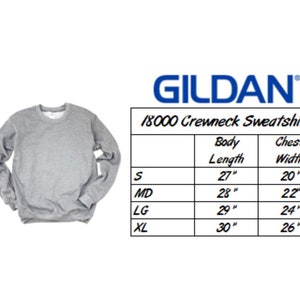 May include: Gray Gildan 18000 Crewneck Sweatshirt size chart with measurements in inches for body length and chest width. Sizes include S, MD, LG, and XL.