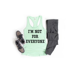 I&#39;m Not For Everyone tank | Workout Tanks for Women | Workout Tank | Womens Workout Top | Workout Shirts | Workout Shirts for Women
