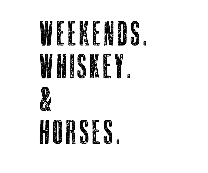 Weekends. Whiskey. & Horses. Horse Gifts Horse Shirt Etsy