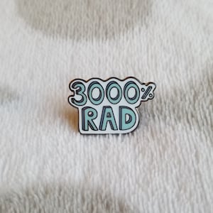 3000% Rad Hard Enamel Pin