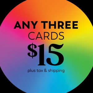 Bundle: Any THREE Cards | You Save!