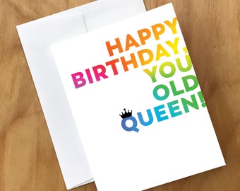 Happy Birthday Old Queen Greeting Card (BDAY14CRD)