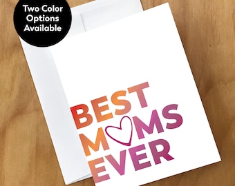 Best Moms Ever Greeting Card (MMSDY2CRD)