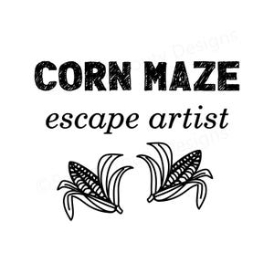 May include: Black and white graphic design featuring the text "CORN MAZE escape artist" in a bold, textured font. Two stylized corn illustrations are at the bottom. The design is on a white background.