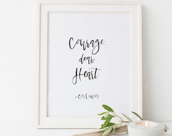 Courage Dear Heart Print, Digital Download Print , C.S. Lewis Quote , Unique gift idea , Typography Print , Brush Lettering Print, art print