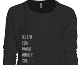 There better be dogs Slouchy Pullover