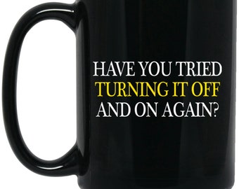 Funny Programmer  Mug  - Have you Tried 15 oz. Black Mug