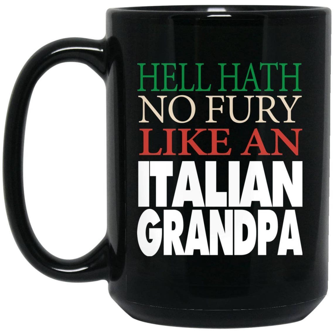Gift For Italian Grandpa Hell hath no fury Large Black Mug Etsy