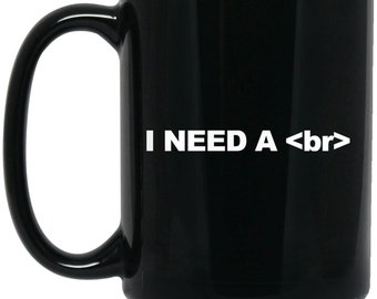 Funny Programmer  Mug   - I need a break 15 oz. Black Mug