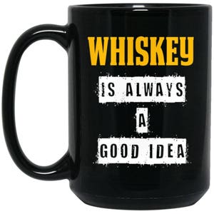 Funny Whiskey Gift - Whisky A Good Idea Large Black Mug