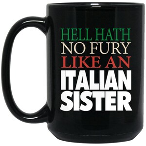 Gift For Italian Sister - Hell hath no fury Large Black Mug
