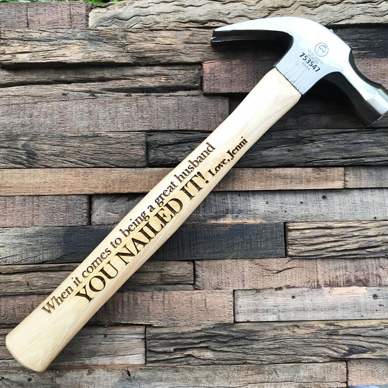 This hammer has a meaningful message engraved on it. Also, you can customize it with your name to make it extra special.