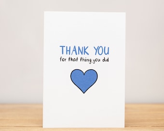 Greeting Card - Thank You, Funny, Thank you for that thing you did