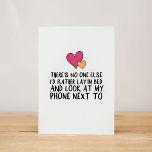 Love Card - Anniversary, Valentine, Funny, Lay in bed and look at my phone