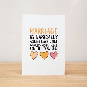 Wedding Card - Engagement, Funny, Marriage is basically asking each other what you want to eat until you die