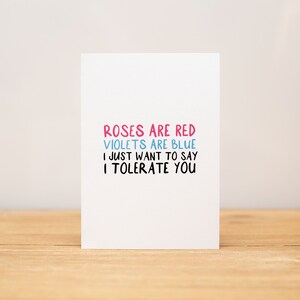 Love Card - Anniversary, Valentine, Funny, Roses are red, I tolerate you
