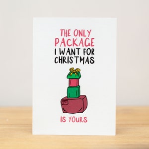 Christmas Card, Funny, The only package I want for Christmas is yours