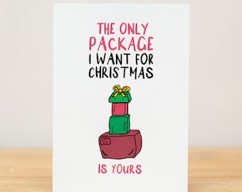 Christmas Card, Funny, The only package I want for Christmas is yours
