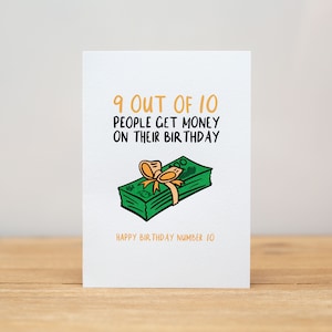 Birthday Card - Funny, 9 out of 10 people get money on their birthday