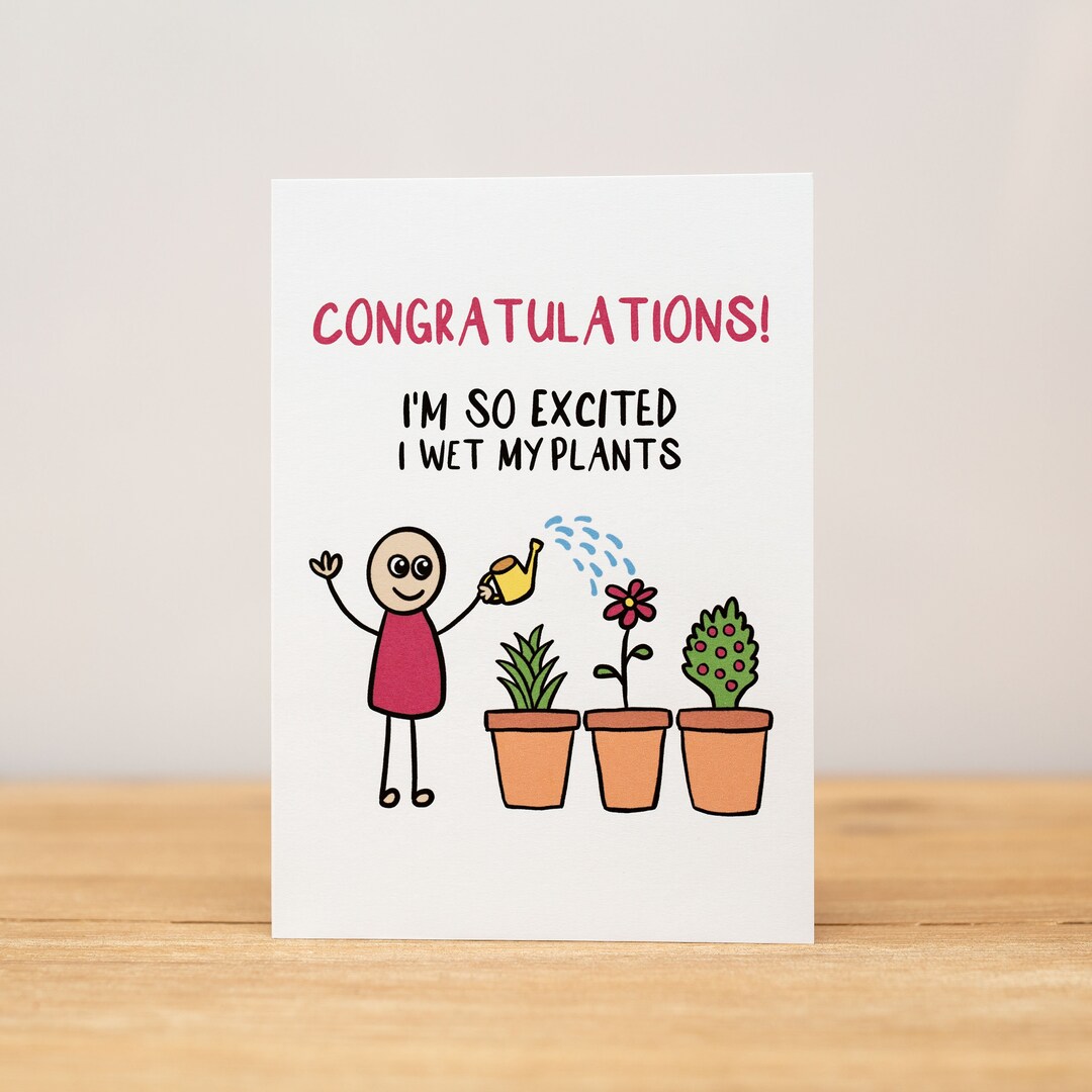 Congratulations Card Funny, I'm so Excited I Wet My Plants - Etsy
