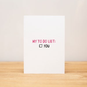 Love Card - Anniversary, Valentine, Funny, My to do list