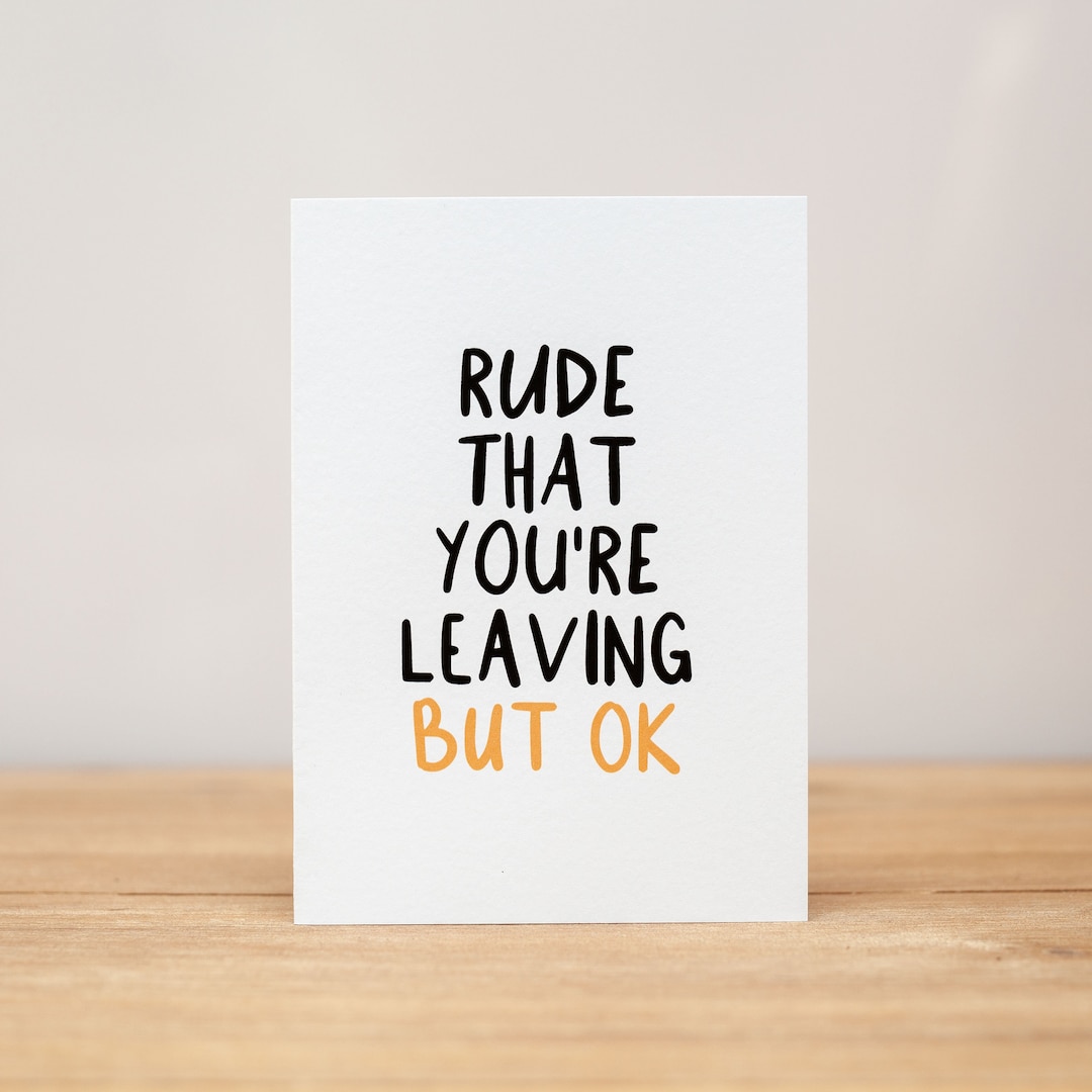 Small Cards Rude Co Worker Coworker Card - Funny, Rude That You're Leaving but Ok - Etsy