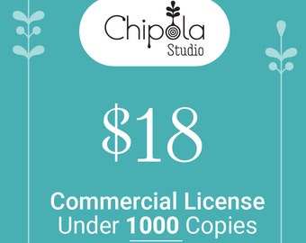 May include: A teal blue background with white text that reads "$18 Commercial License Under 1000 Copies". The text is centered on the image. There is a white oval with black text that reads "Chippola Studio" in the top left corner of the image. There are two stylized white plants on either side of the text.