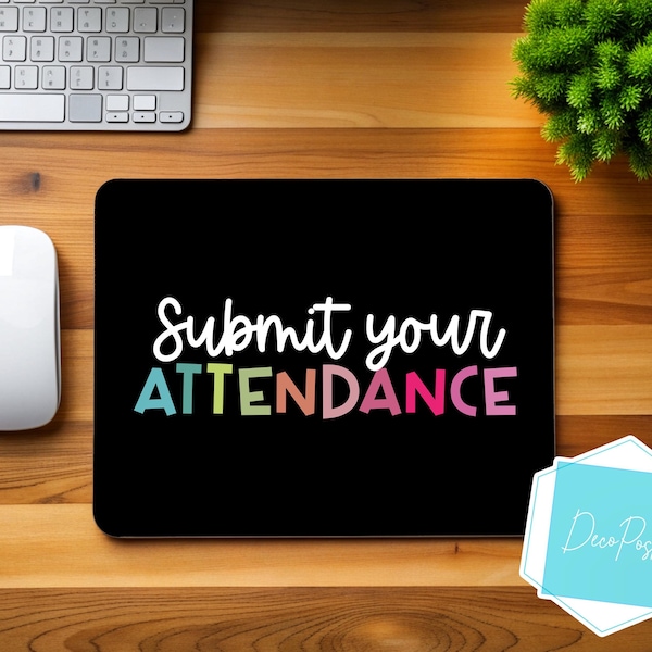 Submit your Attendance Teacher Mousepad Non-Slip Rubber Base Mouse Pads for Laptop Office Working Boss Teacher Coworker Gift 9.4 x 7.9 In