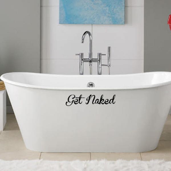 Get Naked Bathtub / Shower Vinyl Decal / Sticker