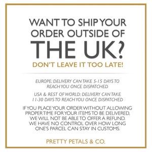 May include: A white and gold graphic with the text "Want to ship your order outside of the UK? Don't leave it too late!"  The graphic also includes information about delivery times to Europe and the rest of the world.