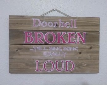 Doorbell Broken...Yell Ding Dong Really Loud