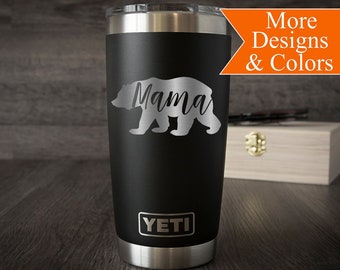 Mother's Day Gift, New Mom Gift, Mom Birthday Gift, Yeti Tumbler, Yeti Mug, Personalized Yeti, Travel Mug, Yeti Cup, Mama Bear, Mom Life