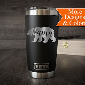 Mother's Day Gift, New Mom Gift, Mom Birthday Gift, Yeti Tumbler, Yeti Mug, Personalized Yeti, Travel Mug, Yeti Cup, Mama Bear, Mom Life