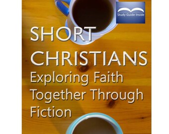 Short Christians: Exploring Faith Together Through Fiction by Liz Jennings