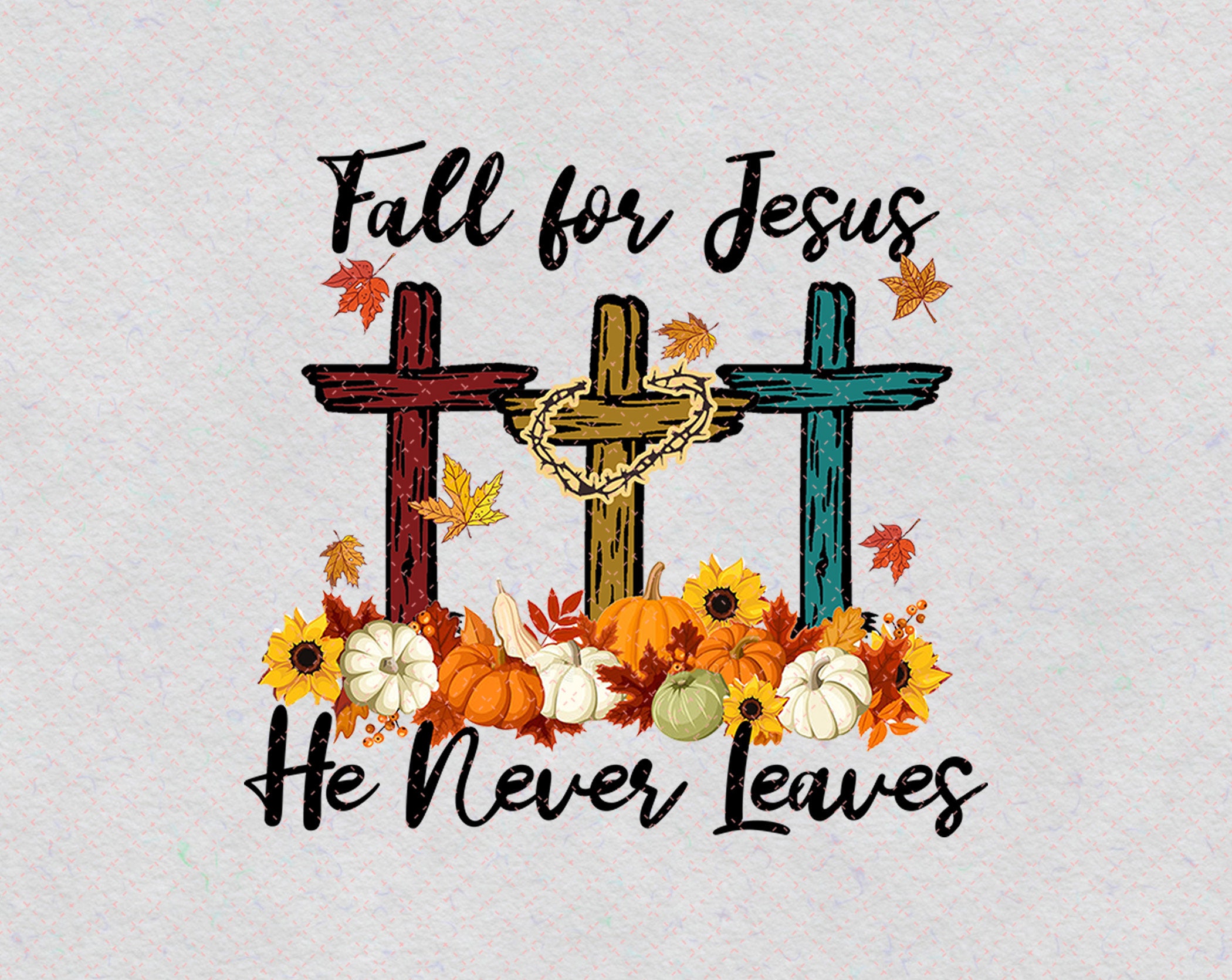 Fall For Jesus He Never Leaves PNG Jesus Gift Fall Gift | Etsy