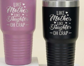 Like Mother Like Daughter Tumbler Funny Mom Gift Engraved Travel Mug Mothers Day Gift For Her Insulated Cup