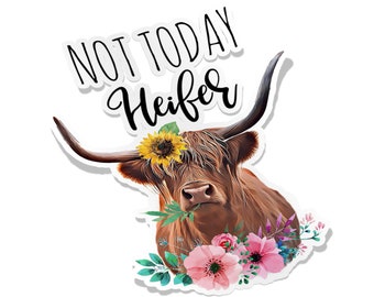 Not Today Heifer Sticker, Highland Cow Print Vinyl Sticker, Planner Sticker, Farm Animal Decal Stickers, Laptop Decal