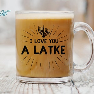 Hanukkah Coffee Mug Gift, I Love You A Latke Mug Glass, Jewish Mugs, Unique Hanukkah Gift Idea, Chanukah Holiday Cup, Holiday Hebrew Mug