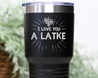 ENGRAVED Hanukkah Tumbler, I Love You A Latke Jewish Gift, Chrismukkah Gift, Hanukkah Coffee Mug Chanukah Funny Present, Jewish Humor