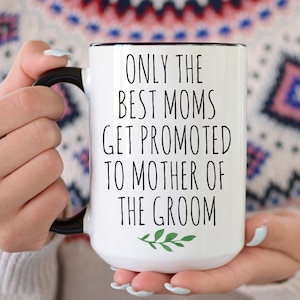 Mother Of The Groom Mug, Mother in Law Mug, Wedding Day Mom Gift, Mothers Day Gift, Only The Best Moms Get Promoted To Mother Of The Groom