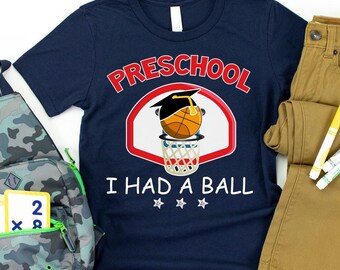 Preschool Graduation Shirt, Basketball Shirt For Boys, Preschool Grad Shirt, I Had A Ball, Preschool Graduation Gifts For Kids, Toddler Grad