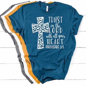 Trust in the Lord with all your Heart, Women Shirt, Wisdom Shirt, Jesus Loving Shirt, Bible Verse, Christian Shirt, Inspirational