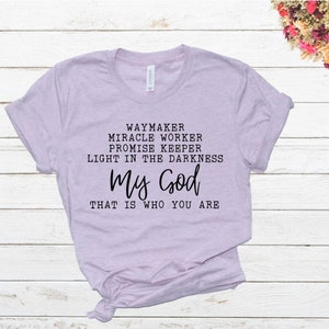 Way Maker Miracle Worker My God Shirt, Christian Shirt,Religious Shirt, Waymaker Shirt, My God shirt, Spiritual Shirt
