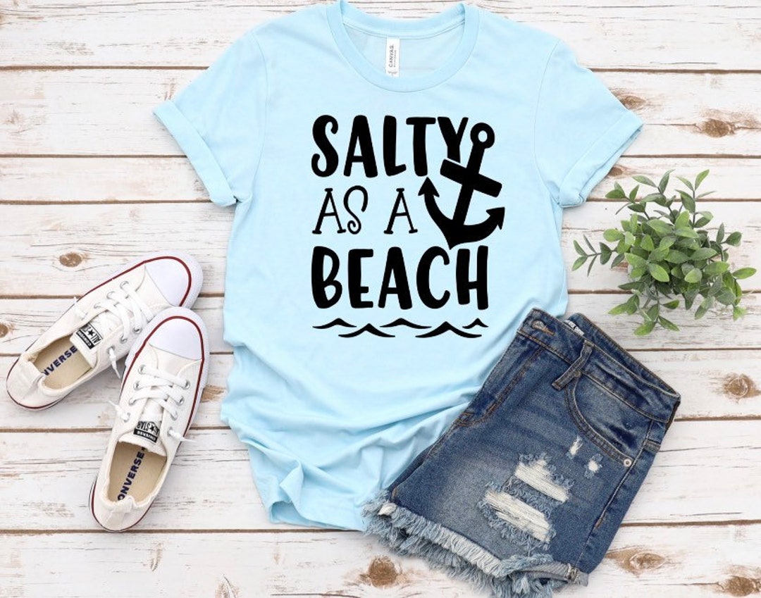 Salty as a Beach T-shirt Beach Vibes Lake Vibes Summer - Etsy