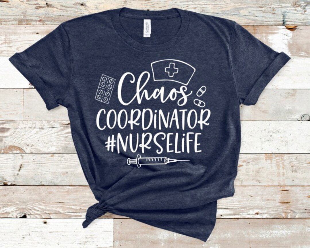 Nurse Chaos Coordinator Shirt, Nurse Shirt, Nurse Life Shirt, Nurse ...
